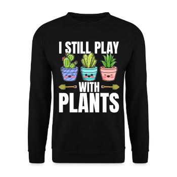 Funny Plants - I Still Play With Plants - Funny Ga - Unisex Sweatshirt - black - Front - Alina (178cm) & Michal (187cm)