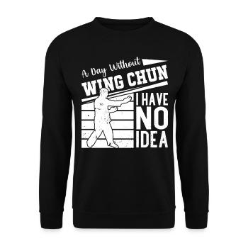A day without Wing Chun I have no idea - Wing Chun - Unisex Sweatshirt - black - Front - Alina (178cm) & Michal (187cm)