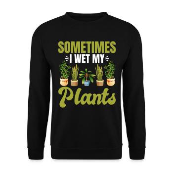 Gardening Hobby Gardener - Sometimes I Wet My Plan - Unisex Sweatshirt - black - Front - Alina (178cm) & Michal (187cm)