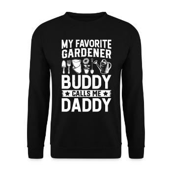 My Favorite Gardener Buddy calls me Daddy Landscap - Unisex Sweatshirt - black - Front - Alina (178cm) & Michal (187cm)