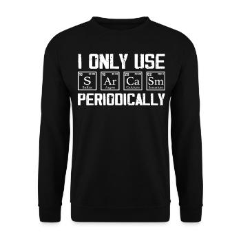 I Only Use Sarcasm Periodically - Funny Chemistry - Unisex Sweatshirt - black - Front - Alina (178cm) & Michal (187cm)