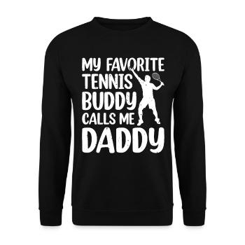 My Favorite Tennis Buddy calls me Daddy Tennis Pla - Unisex Sweatshirt - black - Front - Alina (178cm) & Michal (187cm)