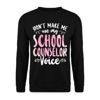 School Counselor Don't Make Me Use - Unisex Pullover - Schwarz - Vorne - Alina (178cm) & Michal (187cm)