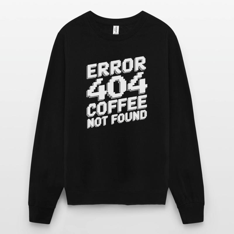 Error 404 coffee not found Unisex Sweatshirt