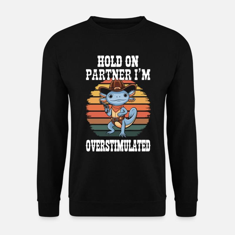 Axolotl Cowboy Überstimulierter Lustiges tshirt - Unisex Pullover - Schwarz