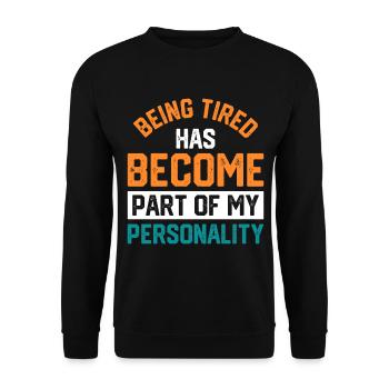 Being Tired Has Become Part Of My Personality - Unisex Pullover - Schwarz - Vorne - Alina (178cm) & Michal (187cm)