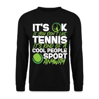 Funny Tennis Player Racket It's Ok - Unisex Pullover - Schwarz - Vorne - Alina (178cm) & Michal (187cm)