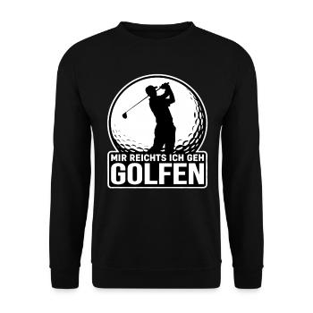 Mir reichts ich geh Golfen Lustiger Spruch Golfer - Unisex Pullover - Schwarz - Vorne - Alina (178cm) & Michal (187cm)