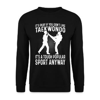 Funny Taekwondo - It's okay if you don't like Taek - Unisex Sweatshirt - black - Front - Alina (178cm) & Michal (187cm)