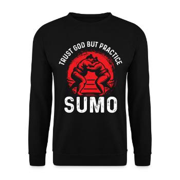 Trust God But Practice Sumo - Funny Sumo Fighter - Unisex Sweatshirt - black - Front - Alina (178cm) & Michal (187cm)