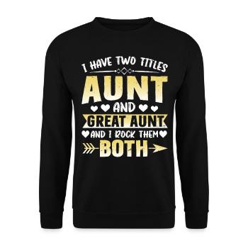 I Have Two Titles Aunt and Great Aunt Gifts - Unisex Pullover - Schwarz - Vorne - Alina (178cm) & Michal (187cm)