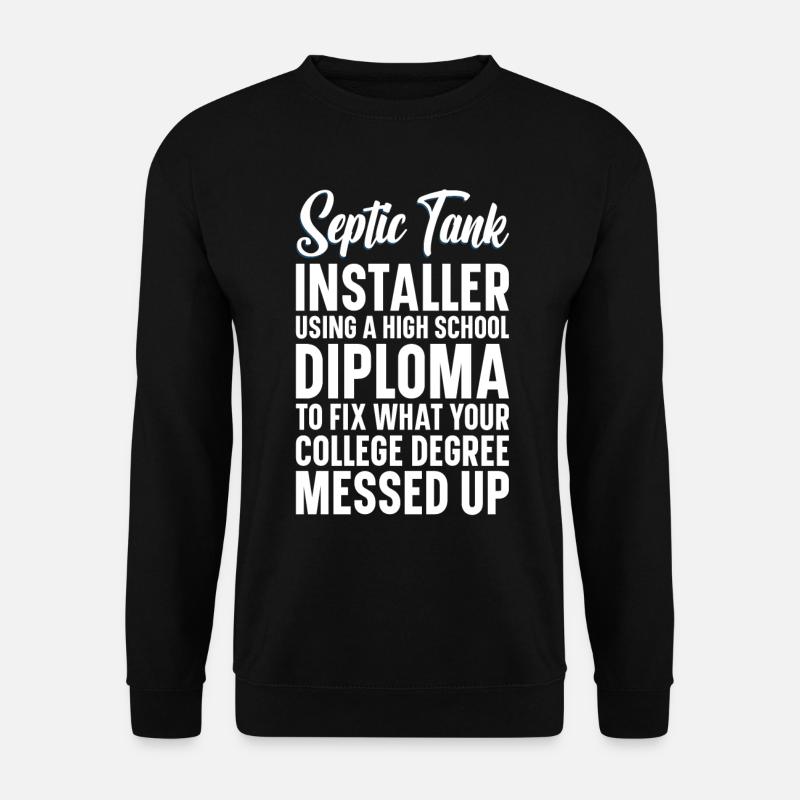 Technicien de fosse septique Installateur de système d’égout - Sweat-shirt Unisexe - noir