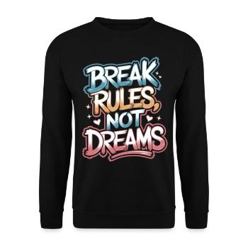 Break Rules, Not Dreams - Motivational T-Shirt - Unisex Sweatshirt - black - Front - Alina (178cm) & Michal (187cm)