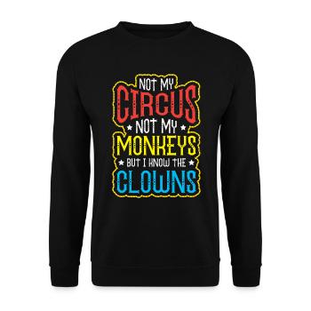 Not My Circus Not My Monkeys - Unisex Pullover - Schwarz - Vorne - Alina (178cm) & Michal (187cm)