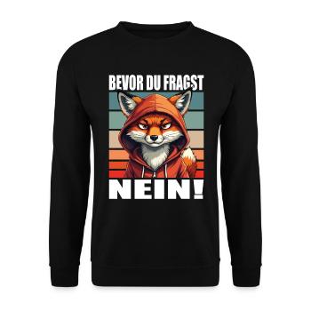 Bevor Du Fragst Nein Lustiger Spruch Fuchs - Unisex Pullover - Schwarz - Vorne - Alina (178cm) & Michal (187cm)