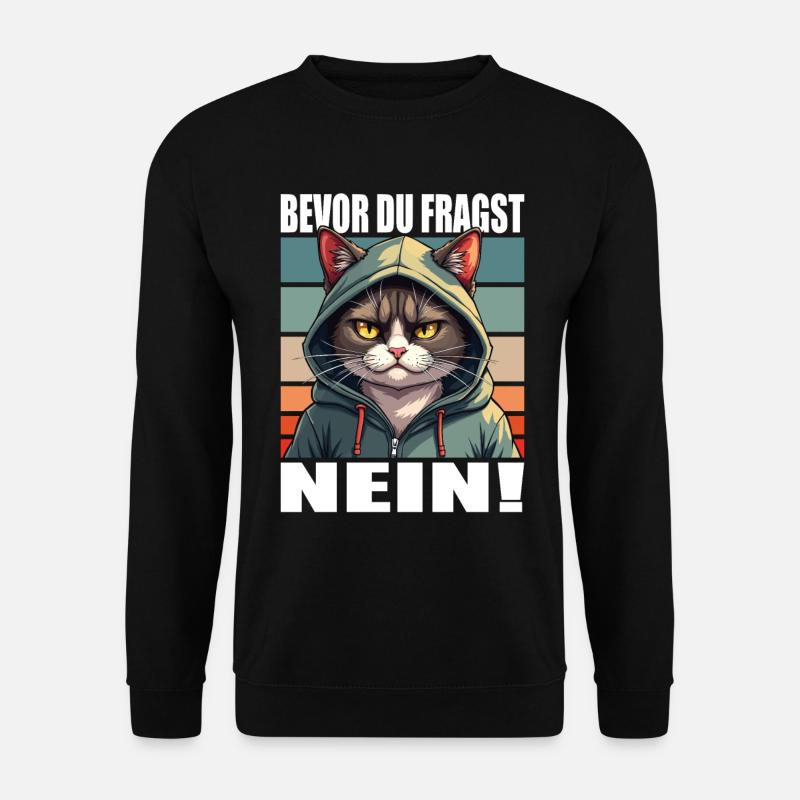 Bevor Du Fragst Nein Lustiger Spruch Katze - Unisex Pullover - Schwarz