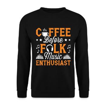 Folk Music Enthusiast Coffee Musician Coffee Lover - Unisex Sweatshirt - black - Front - Alina (178cm) & Michal (187cm)