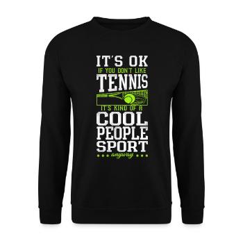 Funny Tennis Player Racket It's Ok - Unisex Pullover - Schwarz - Vorne - Alina (178cm) & Michal (187cm)
