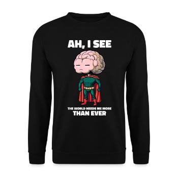 The World Needs Me More Than Ever Funny Brain - Unisex Sweatshirt - black - Front - Alina (178cm) & Michal (187cm)
