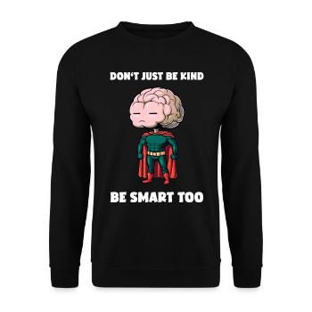 Don't Be Just Kind Funny Brain Sarcasm - Unisex Sweatshirt - black - Front - Alina (178cm) & Michal (187cm)