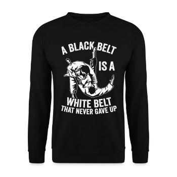 A Black Belt Is A White Belt That Never Gave Up - - Unisex Sweatshirt - black - Front - Alina (178cm) & Michal (187cm)
