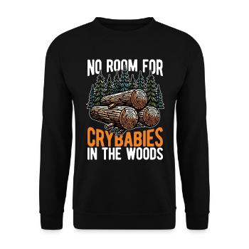 Logging No Room For Crybabies In The Arborist - Unisex Sweatshirt - black - Front - Alina (178cm) & Michal (187cm)