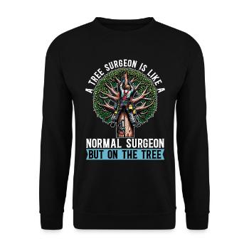 A Tree Surgeon Is Like Horticulture Tree Surgeon - Unisex Pullover - Schwarz - Vorne - Alina (178cm) & Michal (187cm)