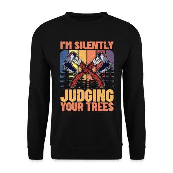 Tree Surgeon I'm Silently Judging Your Woodworking - Unisex Pullover - Schwarz - Vorne - Alina (178cm) & Michal (187cm)