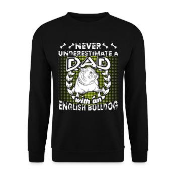 Never Underestimate A Dad With An English Bulldog - Unisex Sweatshirt - black - Front - Alina (178cm) & Michal (187cm)