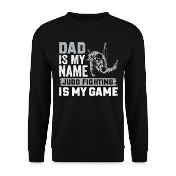 Dad is my name Judo fighting is my game - Daddy Ju - Unisex Sweatshirt - black - Front - Alina (178cm) & Michal (187cm)