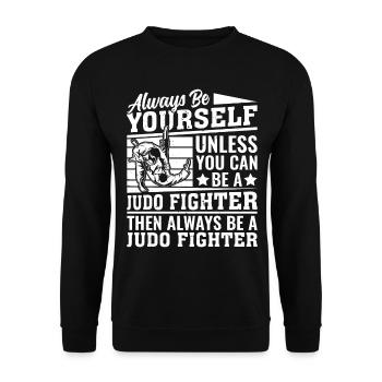 Always be yourself unless you can be a Judo Fighte - Unisex Sweatshirt - black - Front - Alina (178cm) & Michal (187cm)