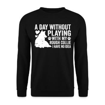 Une journée sans jouer avec mon Rough Collie que j’ai - Sweat-shirt Unisexe - noir - Devant - Alina (178cm) & Michal (187cm)