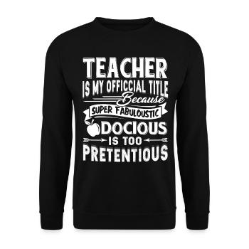 Teacher Is My Official Title - Unisex Sweatshirt - black - Front - Alina (178cm) & Michal (187cm)