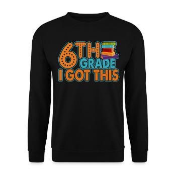 6th Grade Teacher 6th Grade I got This - Unisex Sweatshirt - black - Front - Alina (178cm) & Michal (187cm)