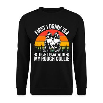 First I drink tea then I play with my Rough collie - Unisex Sweatshirt - black - Front - Alina (178cm) & Michal (187cm)