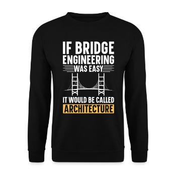 Bridge Engineer Bridge Construction Civil Engineering - Unisex Sweatshirt - black - Front - Alina (178cm) & Michal (187cm)