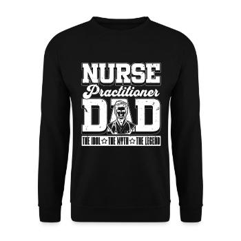 Nurse Practitioner Dad The Idol The Myth Medical - Unisex Pullover - Schwarz - Vorne - Alina (178cm) & Michal (187cm)