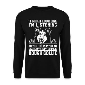 Mais dans ma tête, je joue avec mon Rough Collie - Sweat-shirt Unisexe - noir - Devant - Alina (178cm) & Michal (187cm)