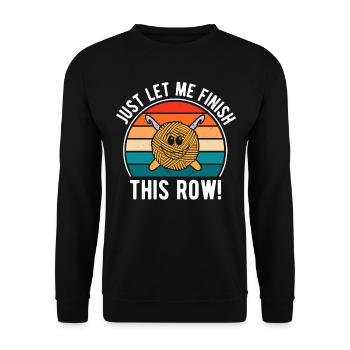 Crocheteur - Laissez-moi juste finir ce rang - Funny Cr - Sweat-shirt Unisexe - noir - Devant - Alina (178cm) & Michal (187cm)