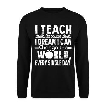 Teacher I Teach Because I Dream I can - Unisex Sweatshirt - black - Front - Alina (178cm) & Michal (187cm)
