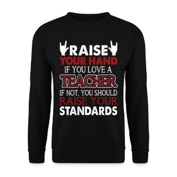 Raise Your Hand If You Love A Teacher - Unisex Sweatshirt - black - Front - Alina (178cm) & Michal (187cm)