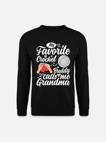 My Favorite Crochet Buddy calls me Grandma Crochet - Unisex Pullover - Schwarz