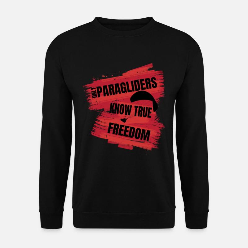 Only Paragliders Know True Freedom - Unisex Sweatshirt - black