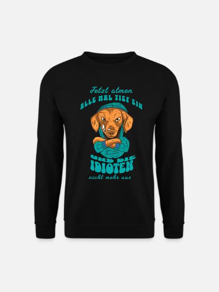 Jetzt atmen alle mal tief ein - Unisex Pullover - Schwarz