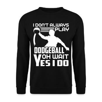 Dodgeball Always Play Dodgeball - Unisex Sweatshirt - black - Front - Alina (178cm) & Michal (187cm)