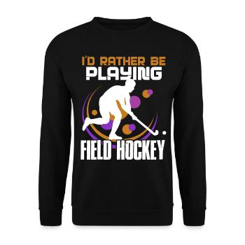 Field Hockey I'd Rather Be Playing Field Hockey - Unisex Sweatshirt - black - Front - Alina (178cm) & Michal (187cm)