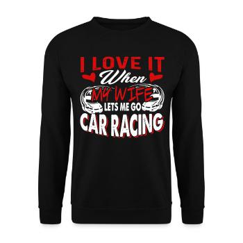 Car Racing I Love It When My Wife Lets Me Go - Unisex Sweatshirt - black - Front - Alina (178cm) & Michal (187cm)