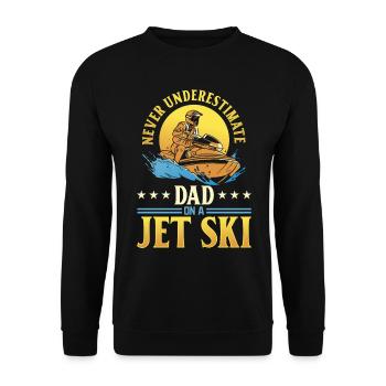 Never underestimate dad on a jet ski - Daddy Jetsk - Unisex Pullover - Schwarz - Vorne - Alina (178cm) & Michal (187cm)