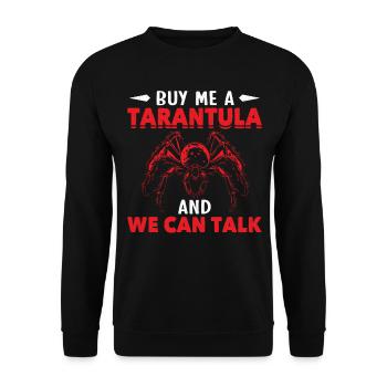 Buy Me a Tarantula and We Can Talk - Unisex Sweatshirt - black - Front - Alina (178cm) & Michal (187cm)