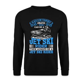 Soyez toujours vous-même à moins que vous ne puissiez être un débarrassé du jet ski - Sweat-shirt Unisexe - noir - Devant - Alina (178cm) & Michal (187cm)